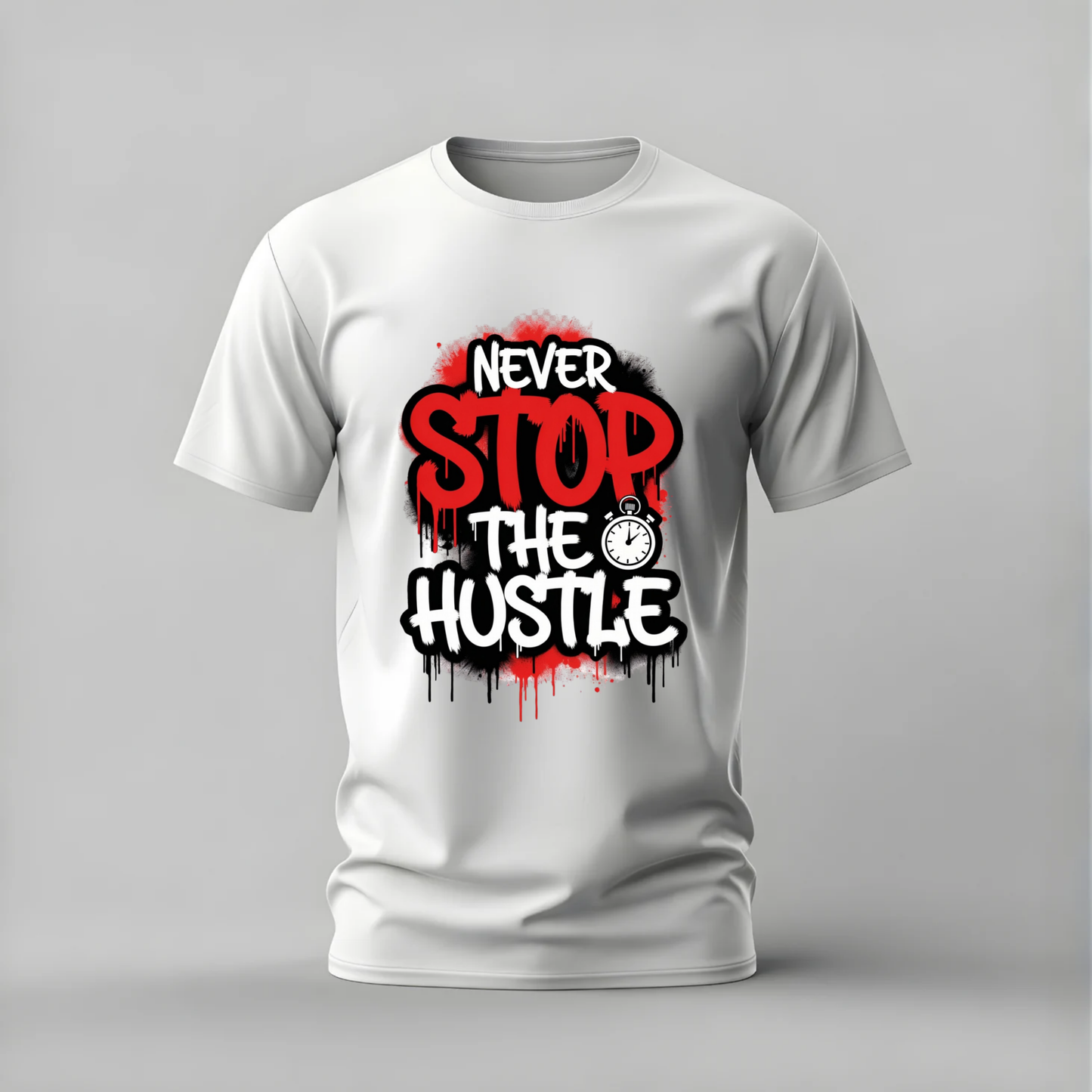 NEVER STOP THE HUSTLE Graphic T-Shirt