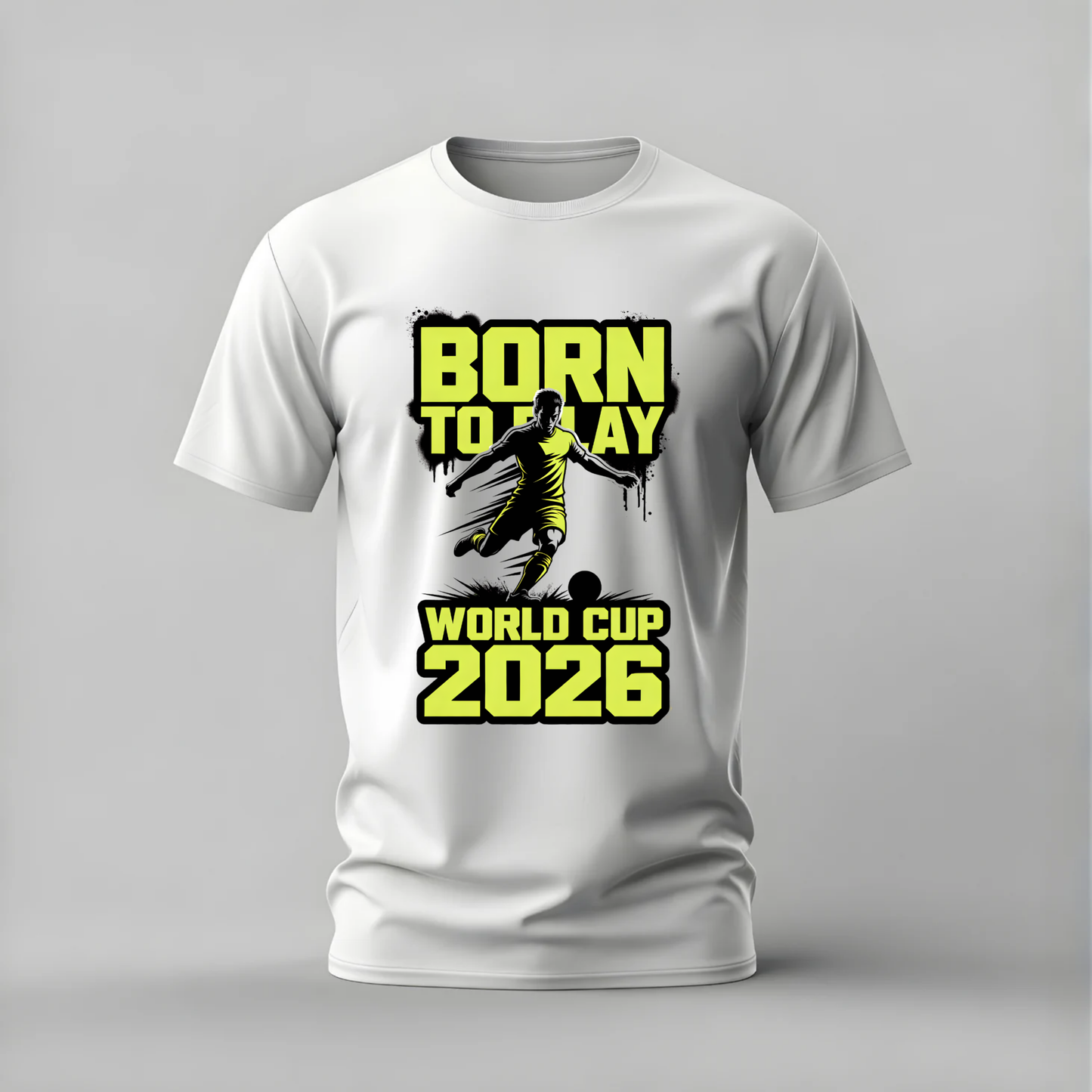 BORN TO PLAY World Cup 2026 Graphic T-Shirt