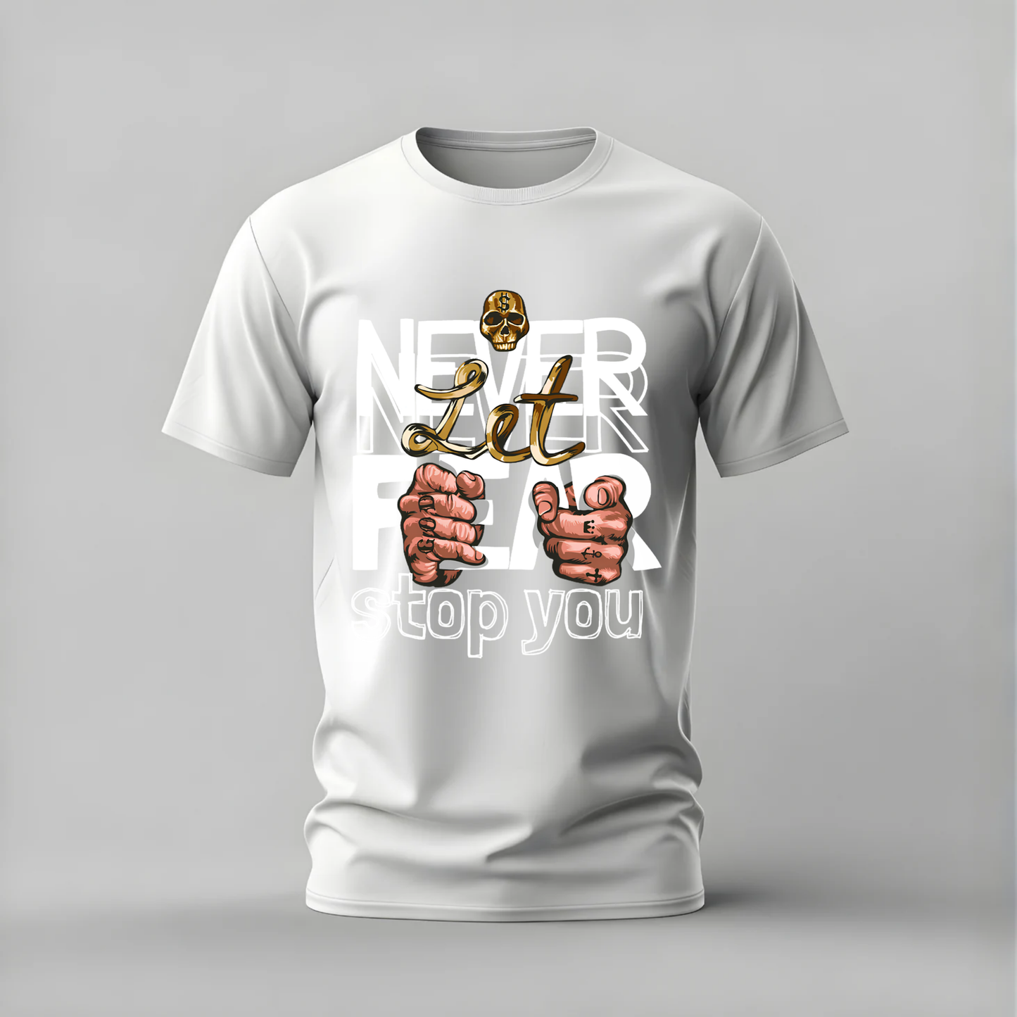 NEVER LET FEAR STOP YOU Graphic T-Shirt