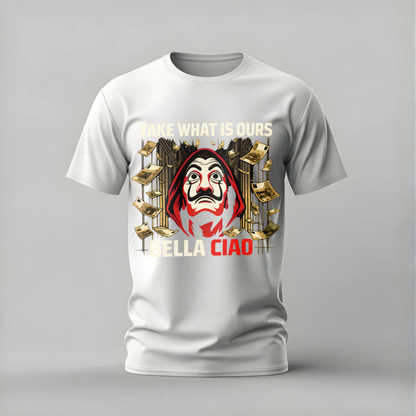 Take What Is Ours Bella Ciao Money Heist T-Shirt