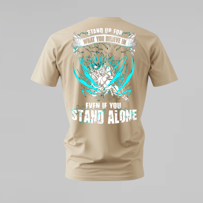 STAND UP FOR WHAT YOU BELIEVE IN Graphic T-Shirt