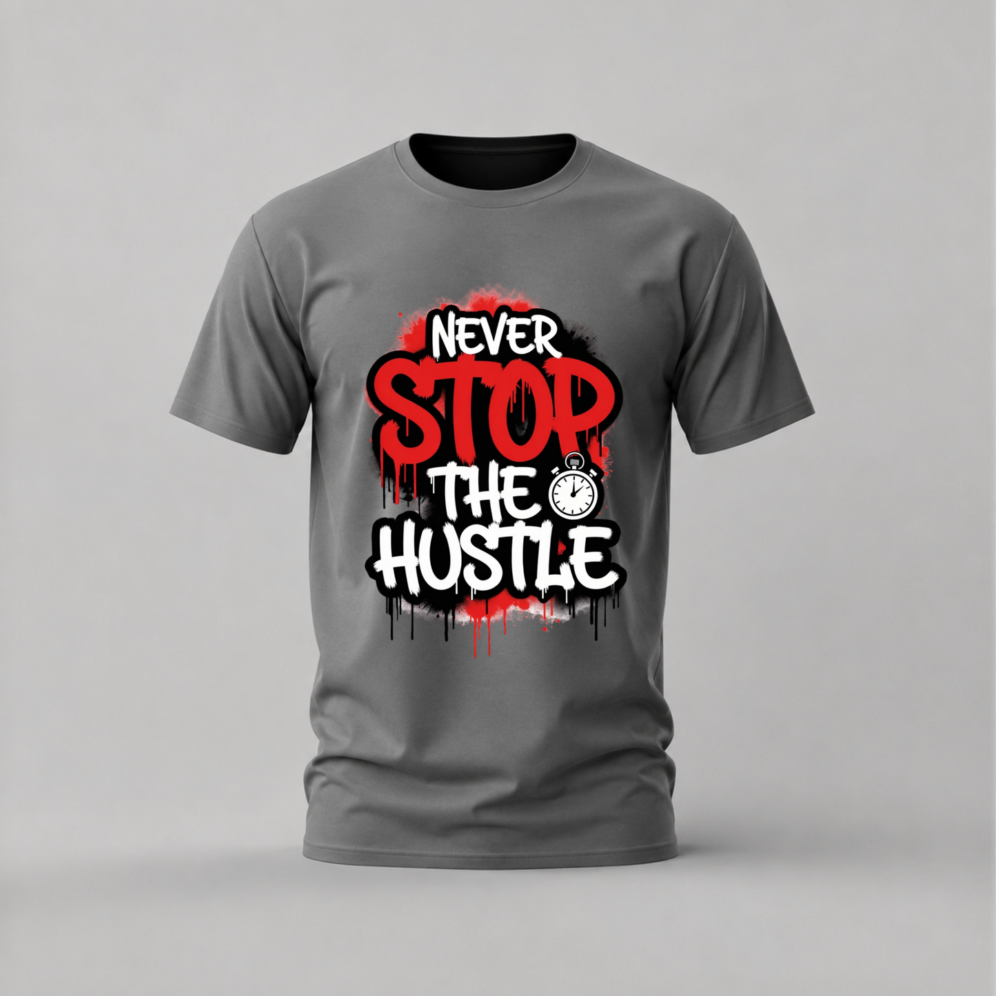 NEVER STOP THE HUSTLE Graphic T-Shirt