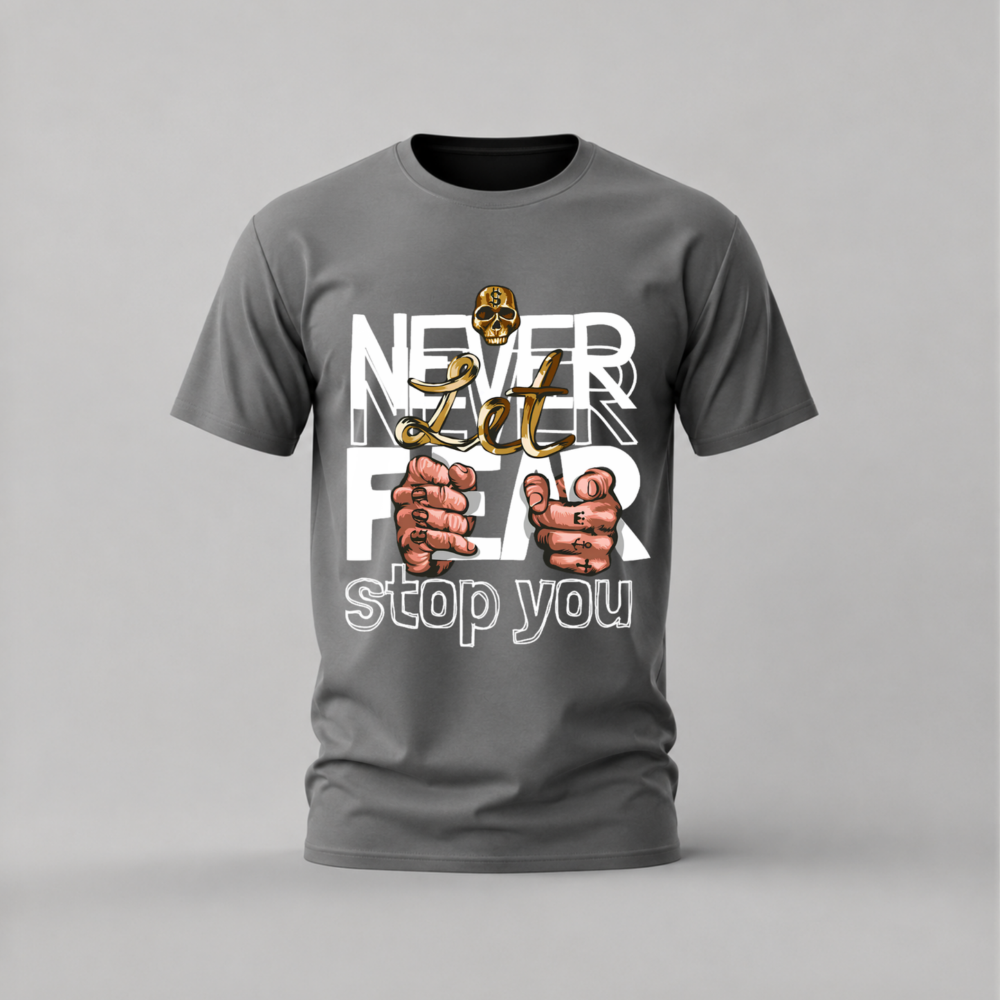 NEVER LET FEAR STOP YOU Graphic T-Shirt