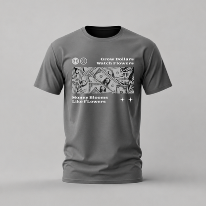 MONEY BLOOMS LIKE FLOWERS Graphic T-Shirt