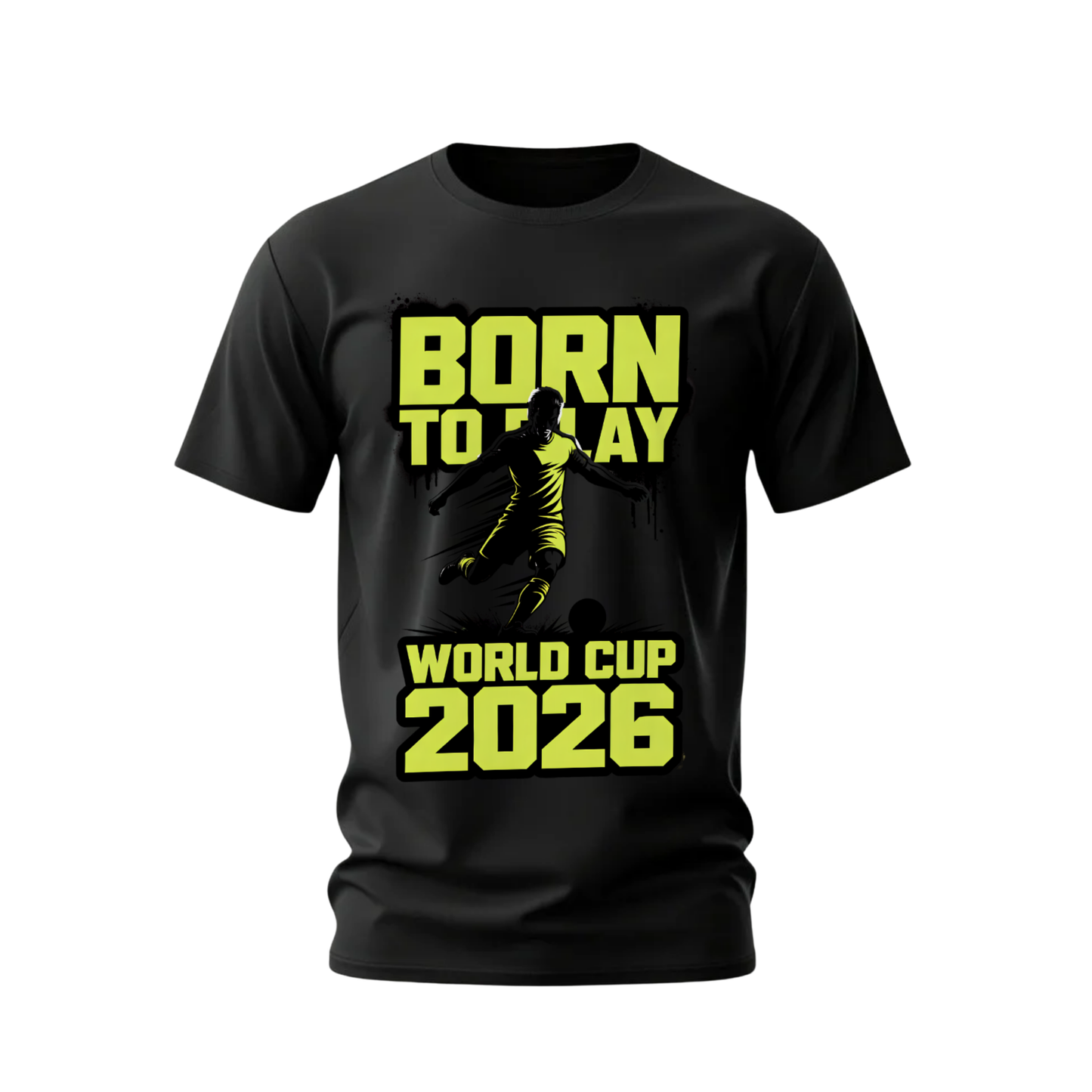 BORN TO PLAY World Cup 2026 Graphic T-Shirt
