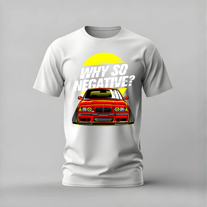 WHY SO NEGATIVE BMW Graphic T-Shirt