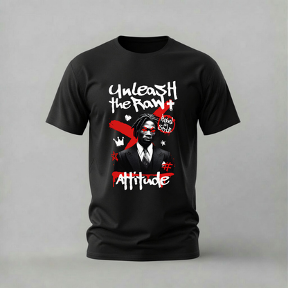 UNLEASH THE RAW Attitude Graphic T-Shirt