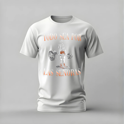 TODO SEA POR LAS SEÑORAS Graphic T-Shirt