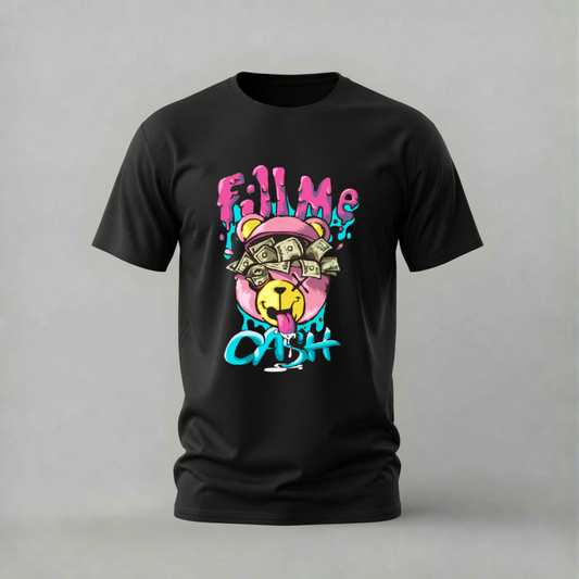 FILL ME CASH Bear Graphic T-Shirt