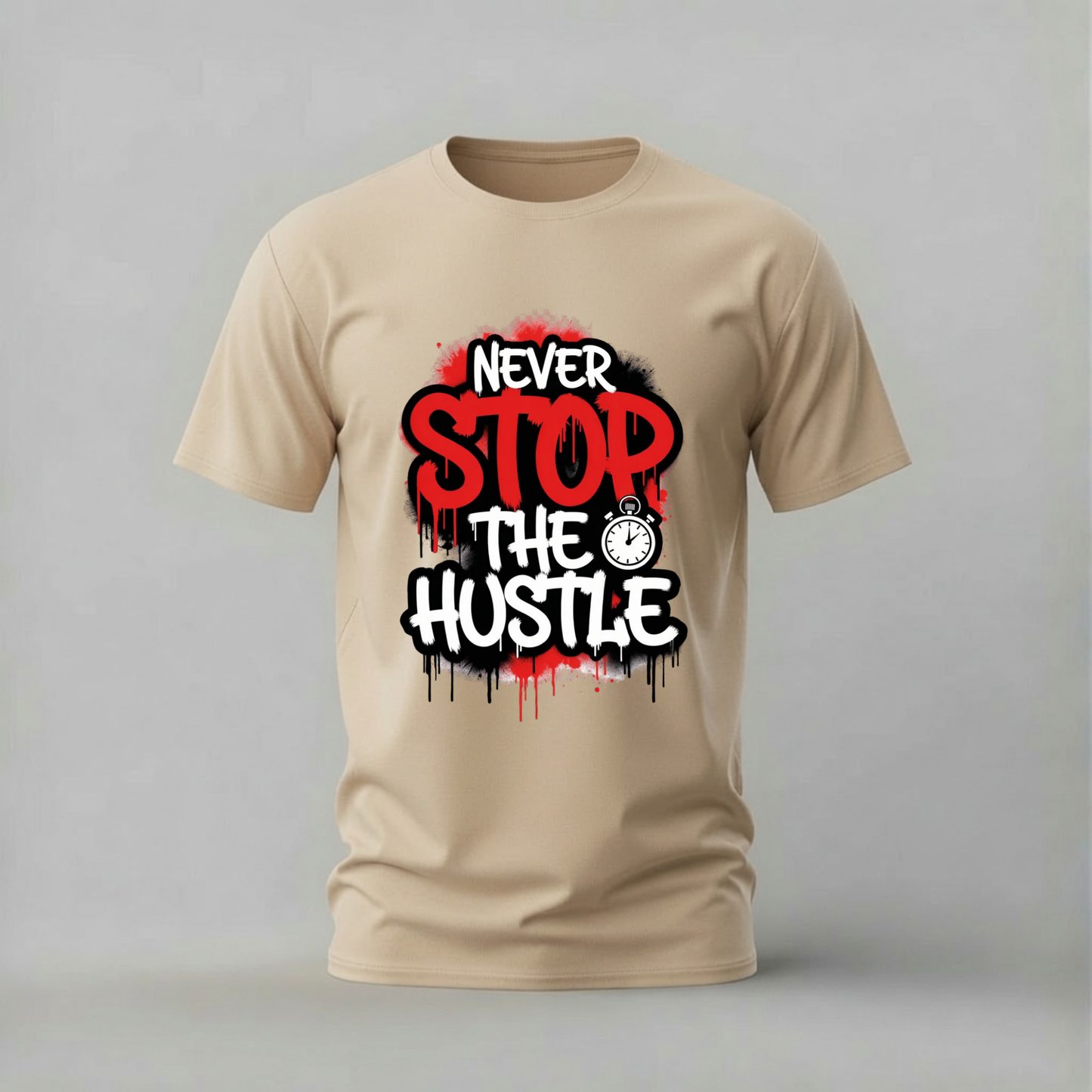 NEVER STOP THE HUSTLE Graphic T-Shirt