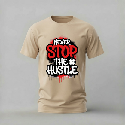 NEVER STOP THE HUSTLE Graphic T-Shirt