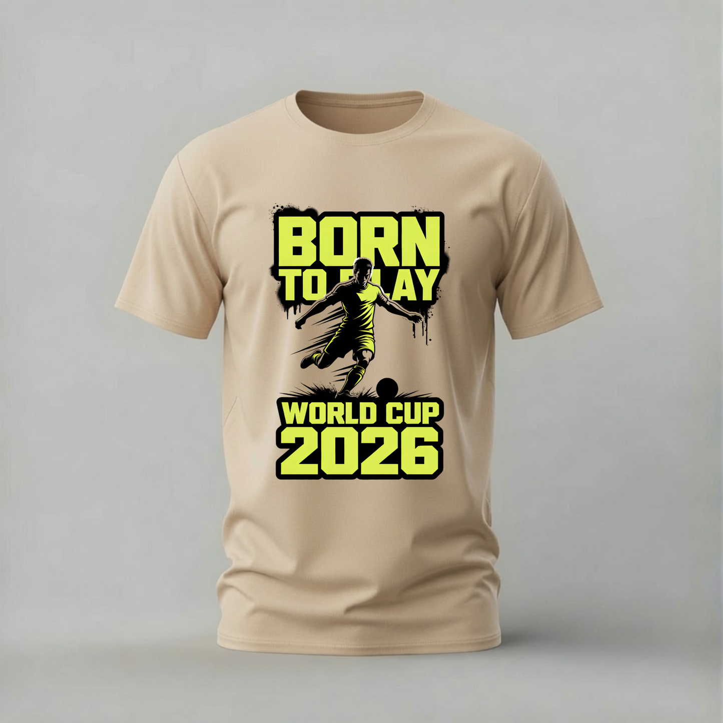 BORN TO PLAY World Cup 2026 Graphic T-Shirt
