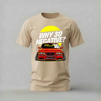 WHY SO NEGATIVE BMW Graphic T-Shirt