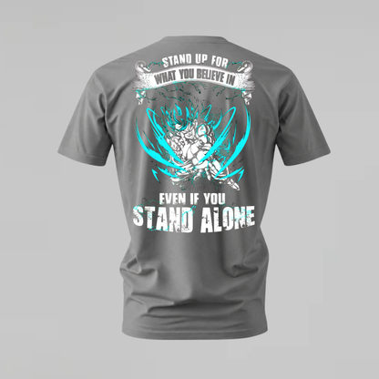 STAND UP FOR WHAT YOU BELIEVE IN Graphic T-Shirt