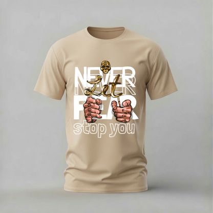 NEVER LET FEAR STOP YOU Graphic T-Shirt