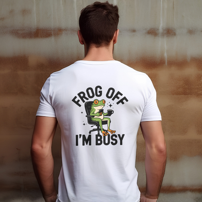 Frog Off I'm Busy Funny T-Shirt