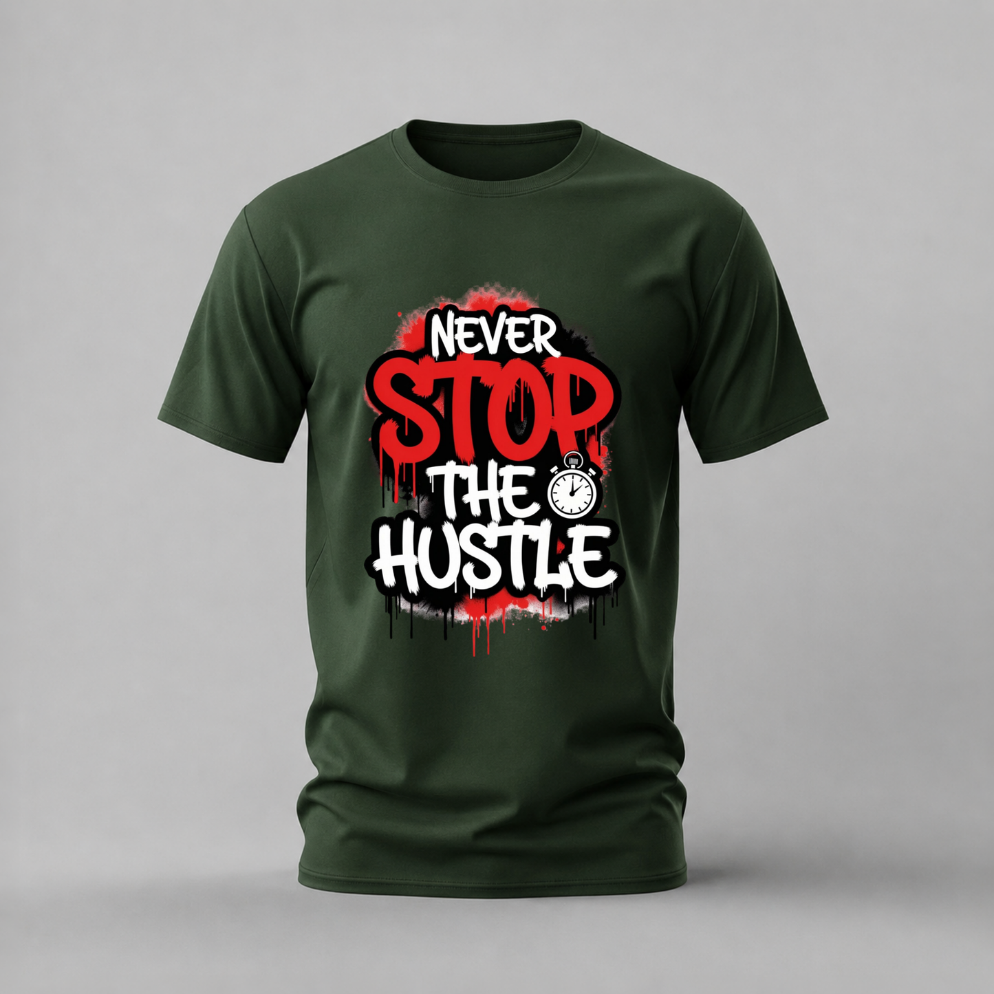 NEVER STOP THE HUSTLE Graphic T-Shirt