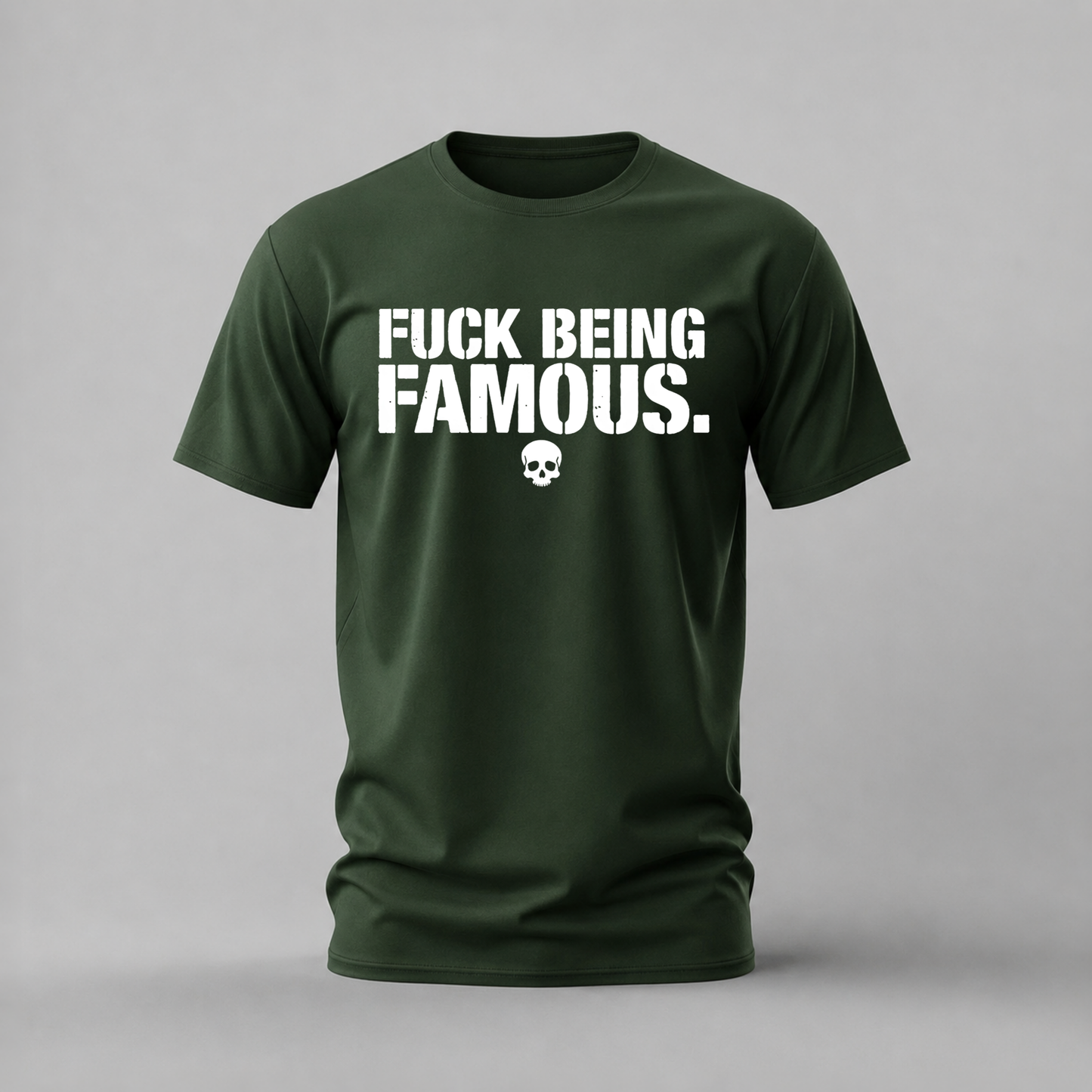 FUCK BEING FAMOUS Graphic T-Shirt