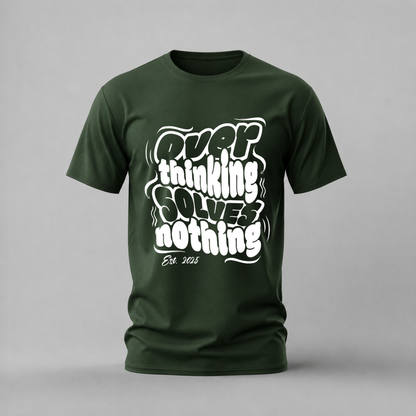 OVER THINKING SOLVES NOTHING Graphic T-Shirt