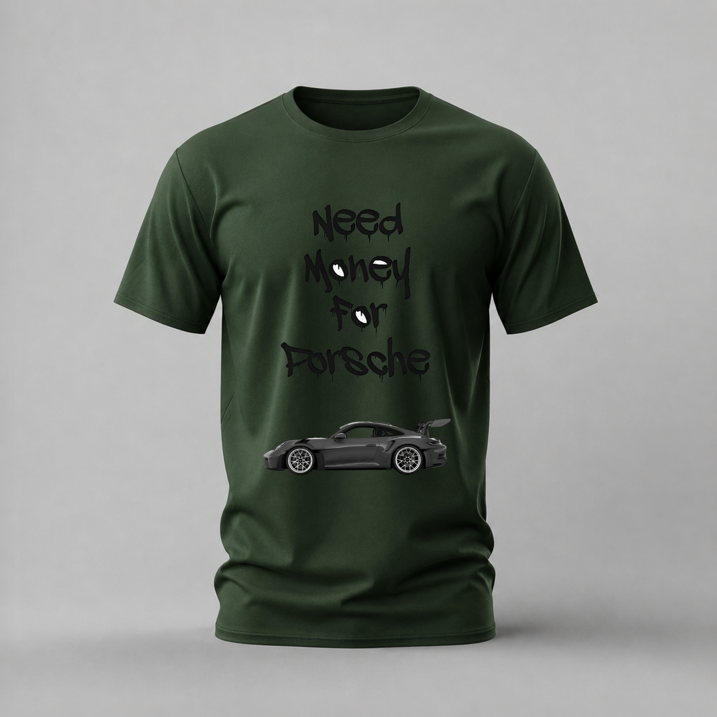 NEED MONEY FOR PORSCHE Graphic T-Shirt