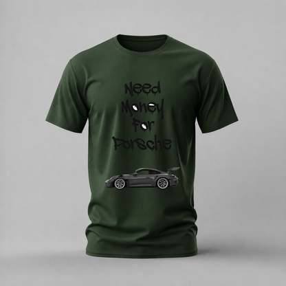 NEED MONEY FOR PORSCHE Graphic T-Shirt
