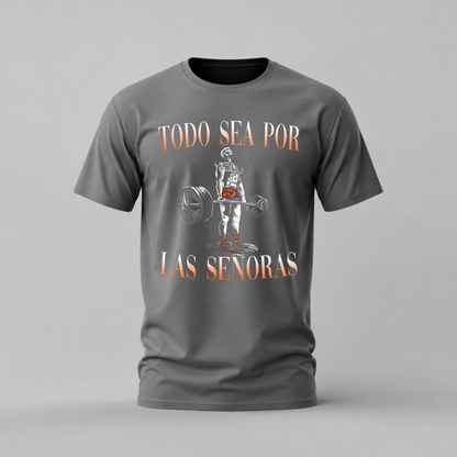 TODO SEA POR LAS SEÑORAS Graphic T-Shirt