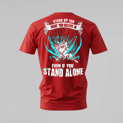 STAND UP FOR WHAT YOU BELIEVE IN Graphic T-Shirt