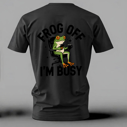 Frog Off I'm Busy Funny T-Shirt