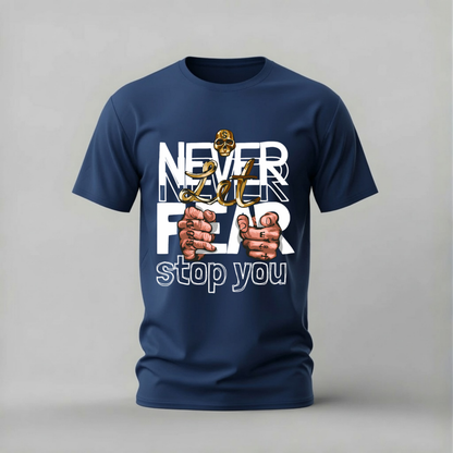 NEVER LET FEAR STOP YOU Graphic T-Shirt