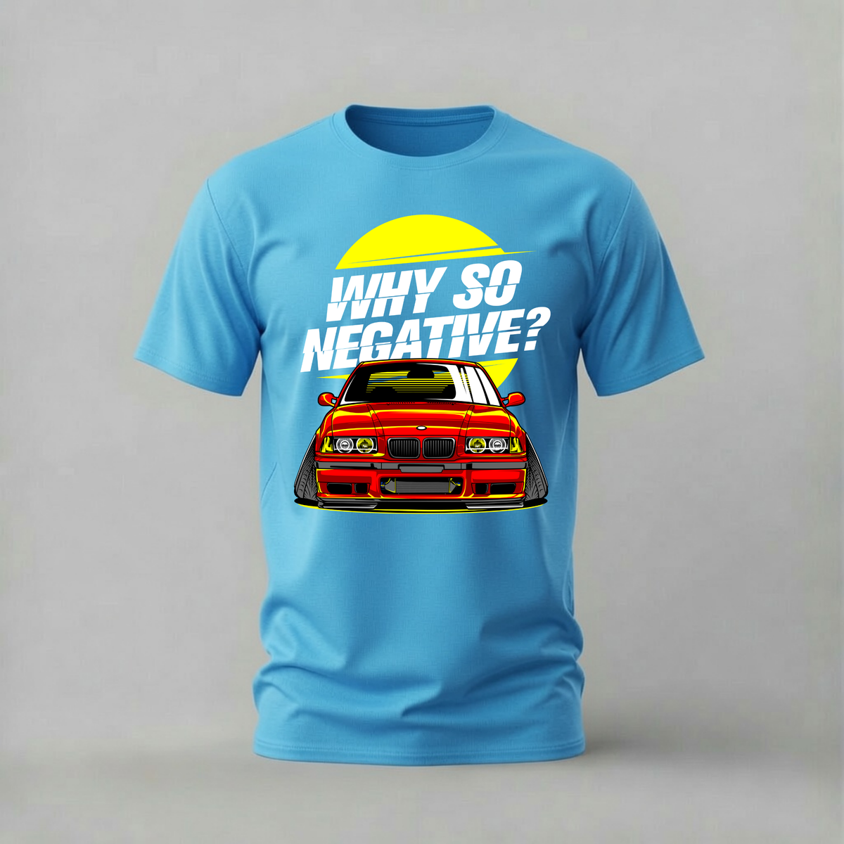 WHY SO NEGATIVE BMW Graphic T-Shirt
