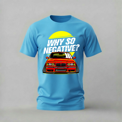 WHY SO NEGATIVE BMW Graphic T-Shirt