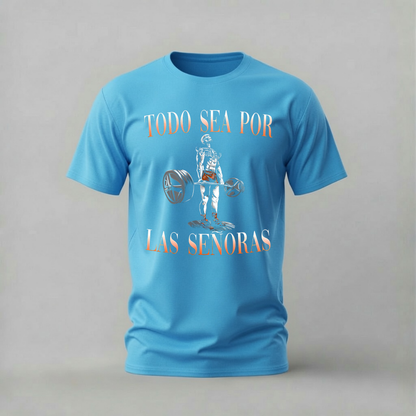 TODO SEA POR LAS SEÑORAS Graphic T-Shirt