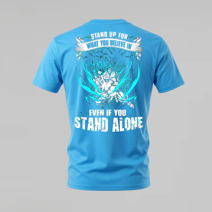STAND UP FOR WHAT YOU BELIEVE IN Graphic T-Shirt