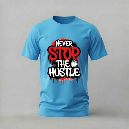 NEVER STOP THE HUSTLE Graphic T-Shirt