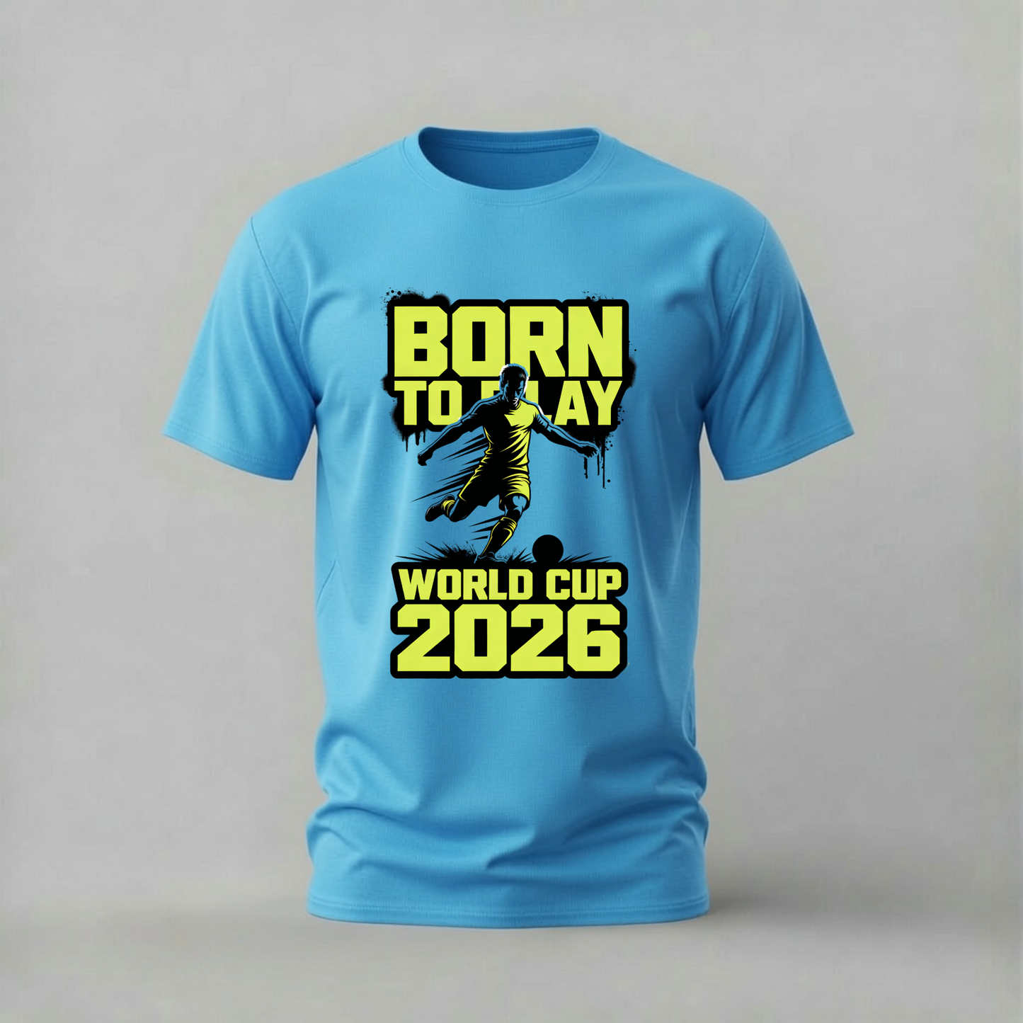BORN TO PLAY World Cup 2026 Graphic T-Shirt