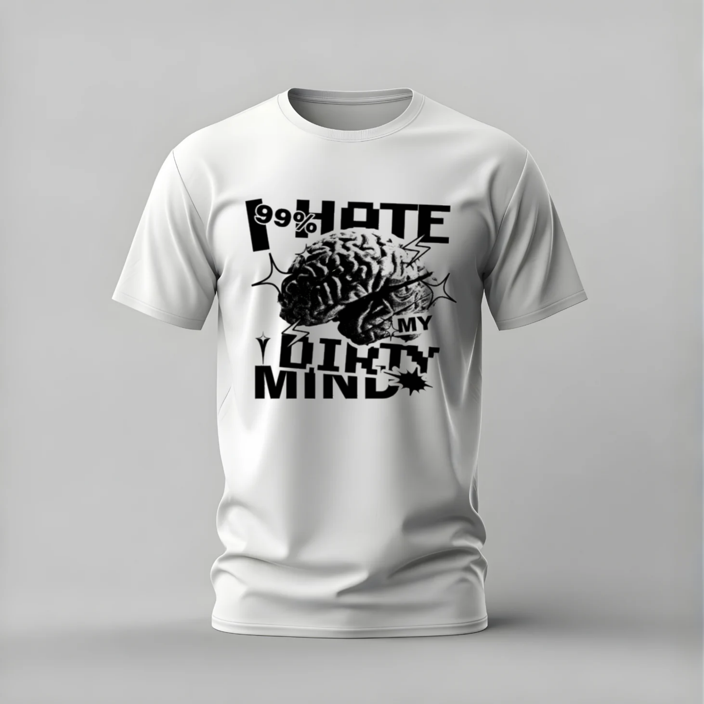 A white short-sleeve crewneck t-shirt with a black graphic print on the front. The graphic features a brain illustration and the text 'I HATE MY DIRTY MIND' with '99%' written in a circular shape above the brain.