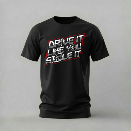 drive it like you stole it tshirt; car attitude shirt; piston wheel graphic tee; racing slogan tshirt; unisex car tee; men cotton tshirt; half sleeve printed tshirt; car merch; casual wear
