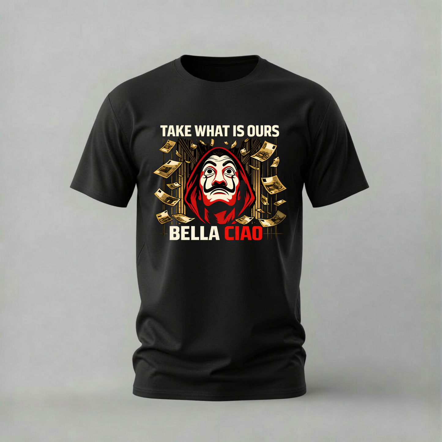 A black short-sleeve t-shirt with a graphic print featuring a red hooded figure, gold stacks of cash, and the text 'TAKE WHAT IS OURS BELLA CIARO' in white and red, displayed against a neutral gray background.