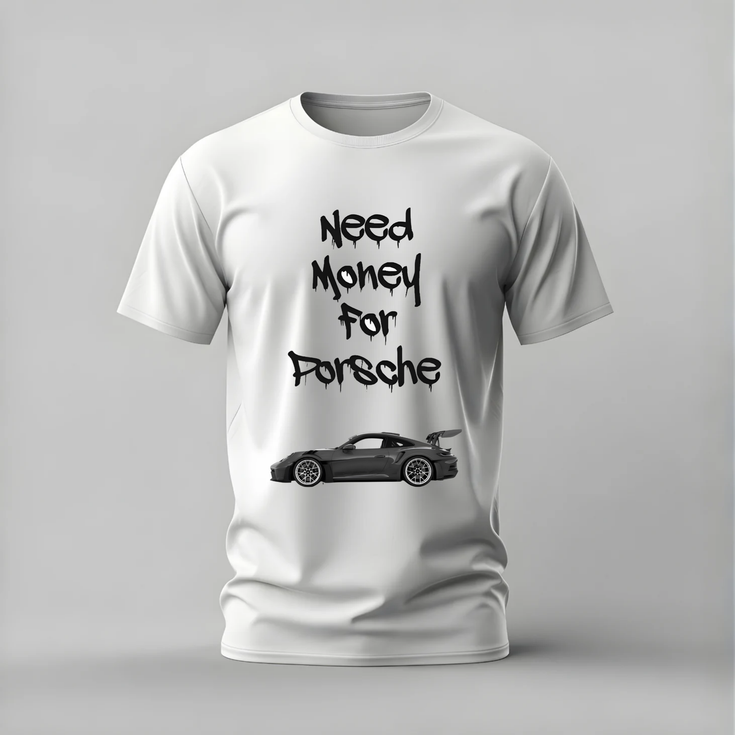 need money for porsche tshirt; porsche hustle shirt; car goal graphic tee; porsche dream tshirt; money for porsche tee; unisex car tshirt; men cotton tshirt; half sleeve printed tshirt; streetwear; casual wear; porsche merch; hustle graphic shirt
