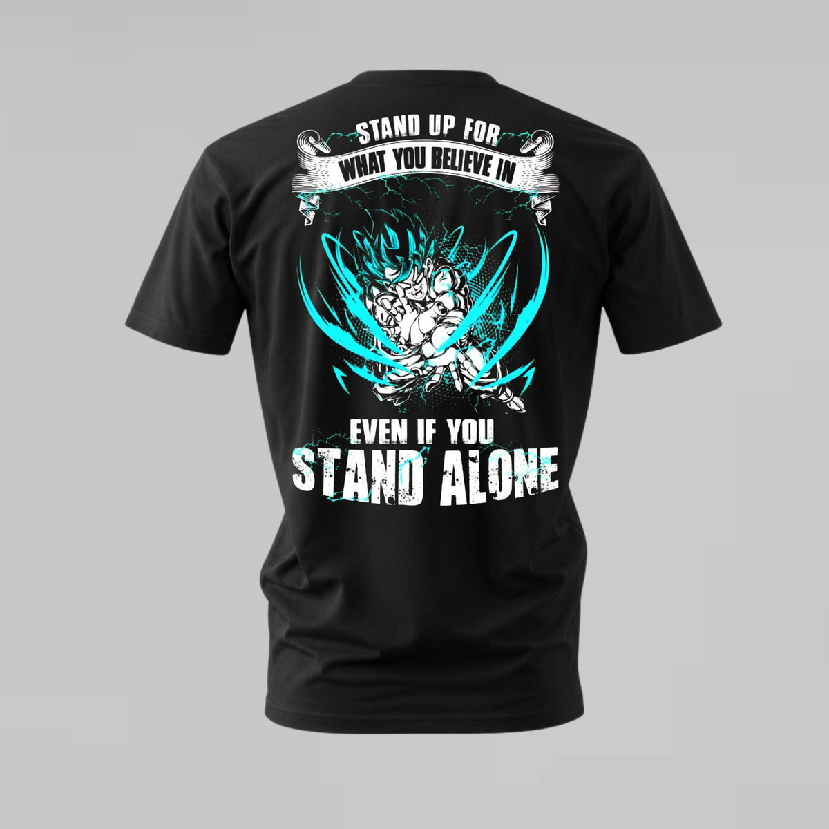 stand up for what you believe in tshirt; vegeta super saiyan blue shirt; anime motivational graphic tee; stand alone tshirt; unisex graphic tee; men cotton tshirt; half sleeve printed tshirt; street merch; casual wear