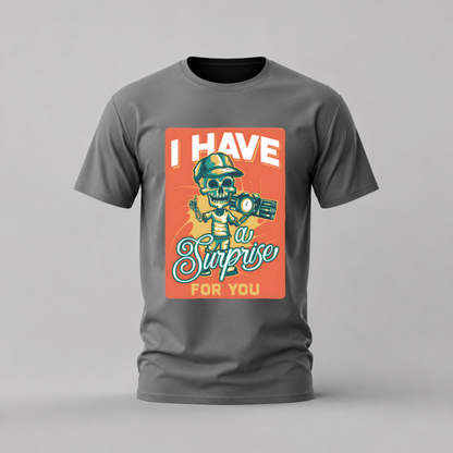 surprise skull tshirt; cartoon skull shirt; i have a surprise graphic tee; funny skull tshirt; quirky skull shirt; unisex skull tee; men cotton tshirt; half sleeve printed tshirt; streetwear; casual wear; skull merch; funny graphic shirt
